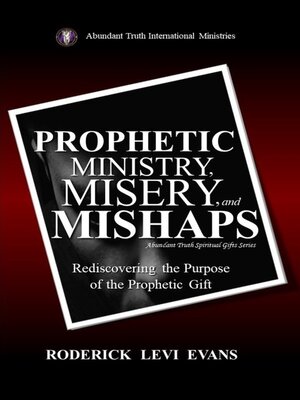 cover image of Prophetic Ministry, Misery, and Mishaps